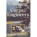 Camping With the Corps of Engineers: The Complete Guide to Campgrounds Owned and Operated by the U.s. Army Corps of Engineers