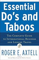 Essential Do's and Taboos: The Complete Guide to International Business and Leisure Travel