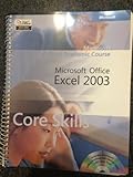 Microsoft official academic course : Microsoft Office Excel 2003 core skills
