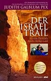 Der Israel Trail: Mit dem Rucksack durchs Heilige Land - Judith Galblum Pex
