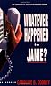 Whatever Happened to Janie?