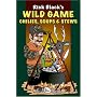 Wild Game Chilies, Soups and Stews