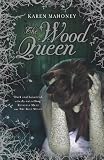 The Wood Queen (Iron Witch Trilogy)