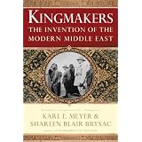 Kingmakers:TheInventionoftheModernMiddleEast