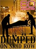 60 Minutes - Dumped on Skid Row (May 20, 2007)