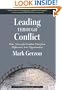 Leading Through Conflict: How Successful Leaders Transform Differences into Opportunities