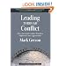 Leading Through Conflict: How Successful Leaders Transform Differences into Opportunities