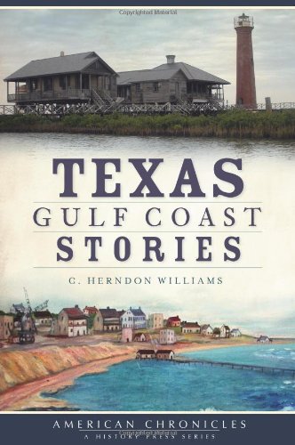 TEXAS GULF COAST STORIES (American Chronicles)