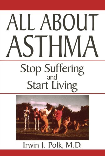 All About Asthma: Stop Suffering And Start Living