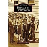 Filipinos in Hollywood (Images of America: California)