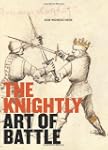 The Knightly Art of Battle
