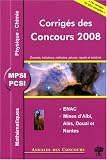 Mathématiques, Physique et Chimie MPSI/PCSI : Corrigés des concours 2008 ENAC, Mines d\'Albi, Alès, Douai et Nantes