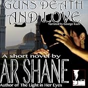 Guns Death and Love | [A. R. Shane]