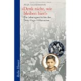 "Denk nicht, wir bleiben hier!": Die Lebensgeschichte des Sinto Hugo H�llenreinervon "Anja Tuckermann"