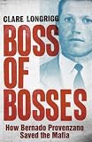 Boss of Bosses: How Bernardo Provenzano Saved the Mafia