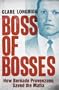 Boss of Bosses: How Bernado Provenzano Saved the Mafia