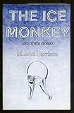 The ice monkey : and other stories