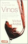 Aprenda a conocer los vinos: Gu�a de...