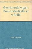 Gwirionedd y gair : pum trafodaeth ar y Beibl