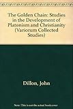 The golden chain : studies in the development of Platonism and Christianity