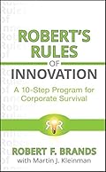 Robert's Rules of Innovation: A 10-Step Program for Corporate Survival