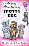 The Amazing Adventures of Spotty Dog