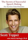 The Secrets of Successful Speech Making For the First-Time Presenter