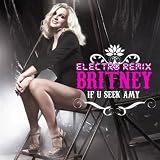 If U Seek Amy (Electro Remix)