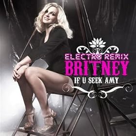 If U Seek Amy (Electro Remix)