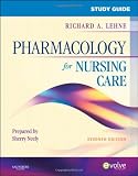 Study Guide for Pharmacology for Nursing Care, 7e