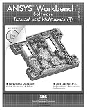 ANSYS Workbench Software Tutorial with Multimedia CD Release 11