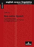 Non-native speech : a corpus-based analysis of phonological and phonetic properties of L2 English and German