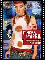 Pieces of April: The Shooting Script (Newmarket Shooting Script Series)