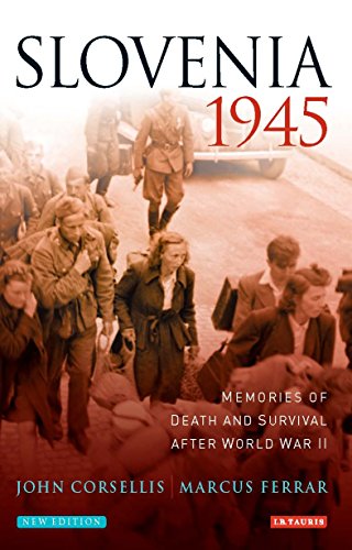 slovenia 1945 memories of death and survival after world war ii
