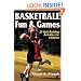 Basketball Fun & Games:50 Skill-Building Activities for Children