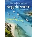 Paradiesische Segelreviere: Charterziele weltweit