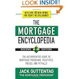 The Mortgage Encyclopedia: The Authoritative Guide to Mortgage Programs, Practices, Prices and Pitfalls, Second Edition'