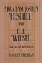 Abraham Joshua Heschel & Elie Wiesel, You Are My Witnesses