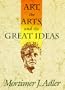 Art, the Arts, and the Great Ideas