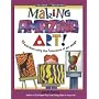 Making Amazing Art: 40 Activities Using the 7 Elements of Art Design (Williamson Kids Can! Series)