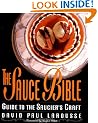 The Sauce Bible: A Guide to the Saucier's Craft