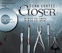 Closer (5 CDs): Er wird sie finden. Er wird sie t&ouml;ten