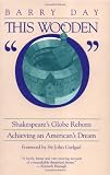 This Wooden "O": Shakespeares Globe Reborn: Achieving an Americans Dream