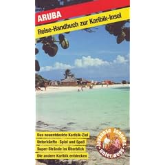 Aruba Karibik Reisehandbuch. Reise-Handbuch zur Karibik-Insel