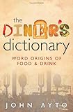 The diner's dictionary : word origins of food & drink