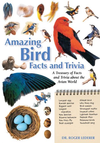 Amazing Bird Facts and Trivia: A Treasury of Facts and Trivia about the Avian World (Amazing Facts & Trivia)