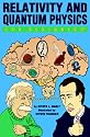 Relativity and Quantum Physics For Beginners (For Beginners (Steerforth Press))