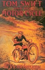 Tom Swift and His Motor-Cycle (Or Fun and Adventures on the Road)