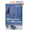 Between Two Worlds: A Novel