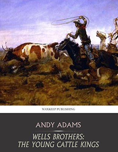 Wells Brothers: Young Cattle Kings